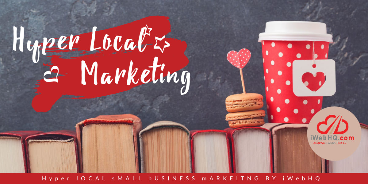 hyper-local small business marketing company,hyperlocal social media marketing,hyper-local culture,hyperlocal content,hyperlocal website